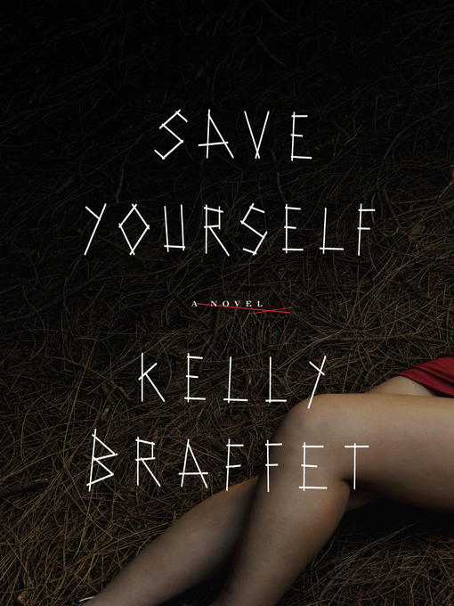 Title details for Save Yourself by Kelly Braffet - Wait list